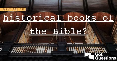 What Are the Historical Books of the Bible: A Multifaceted Exploration